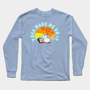 Yoga Made Me Do It Long Sleeve T-Shirt